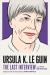 Ursula K. Le Guin : the last interview and other conversations