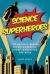 The Science of Superheroes