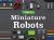 Miniature Robots