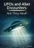 UFOs and Alien Encounters: Are They Real?