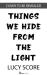 Things we hide from the light