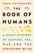 The book of humans : a brief history of culture, sex, war and the evolution of us