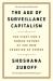 The age of surveillance capitalism : the fight for a human future at the new frontier of power