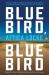 Bluebird, bluebird : a novel