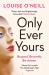 Only ever yours