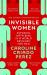 Invisible women : exposing data bias in a world designed for men