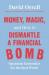 Money, magic, and how to dismantle a financial bomb