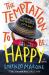Temptation to be happy