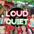 Loud and quiet