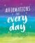 Affirmations for every day