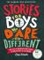 Stories for boys who dare to be different : true tales of amazing boys who changed the world without killing dragons