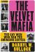 Velvet mafia : the gay men who ran the Swinging Sixties
