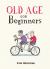 Old age for beginners