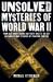 Unsolved mysteries of world war ii