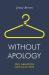 Without apology