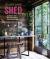 Shed style : decorating cabins, huts, pods, sheds & other garden rooms