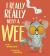 I really, really need a wee!