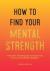 How to find your mental strength