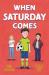 When saturday comes