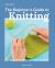 Beginner's guide to knitting, the