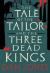 Tale of the tailor and the three dead kings