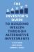 Savvy investor's guide to building wealth through alternative investments