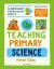 Bloomsbury curriculum basics: teaching primary science