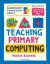 Bloomsbury curriculum basics: teaching primary computing