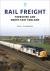 Rail freight: yorkshire and north east england