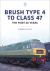 Brush type 4 to class 47 - the first 25 years