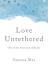 Love untethered - how to live when your child dies