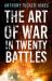 Art of war in twenty battles