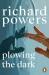 Plowing the dark