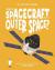 How do spacecraft get to outer space?