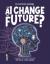 Can ai change the future?