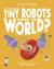 Can these tiny robots change our world?