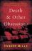 Death and other obsessions