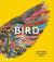 Bird : exploring the winged world