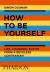 How to be yourself