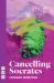 Cancelling socrates