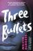 Three bullets