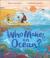 Who makes an ocean?