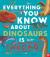 Everything you know about dinosaurs is wrong!