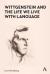 Wittgenstein and the life we live with language