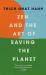 Zen and the art of saving the planet