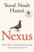 Nexus : a brief history of information networks from the Stone Age to AI