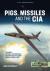 Pigs, missiles and the cia volume 2