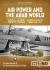 Air power and the arab world 1909-1955 volume 6