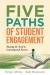 Five paths of student engagement : blazing the trail to learning and success
