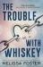 The Trouble with Whiskey